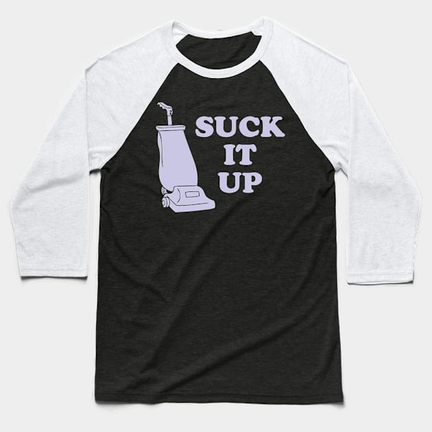 Suck It Up Baseball T-Shirt by GrumpyVulcan